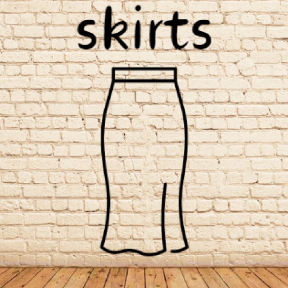 SKIRTS
